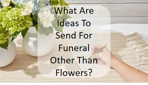 What Are Ideas To Send For Funeral Other Than Flowers Tfs Funeral Flowers Singapore